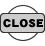CLOSE
